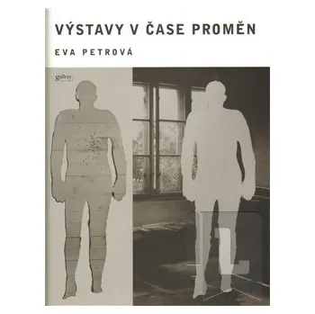 Výstavy v čase proměn - Eva Petrová