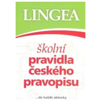 Český jazyk Školní pravidla českého pravopisu - Kolektiv autorů