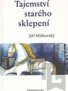 Tajemství starého sklepení: Jiří Miškovský