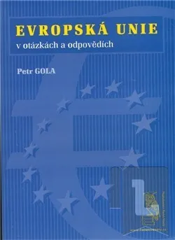 Evropská unie - v otázkách a odpovědích: Petr Gola