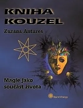 Kniha kouzel: Zuzana Antares