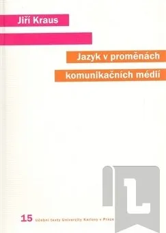 Jazyk v proměnách komunikačních médií: Jiří Kraus