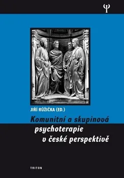 Komunitní a skupinová psychoterapie v české perspektivě: Jiří Růžička