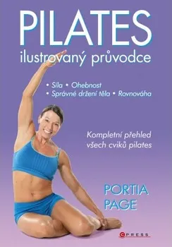 Pilates: Ilustrovaný průvodce - Portia Page