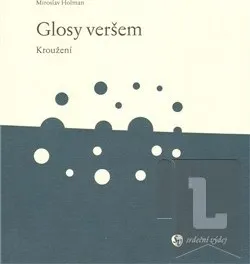 Poezie Glosy veršem: Miroslav Holman