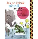 Jak se žabák oženil se sloní slečnou