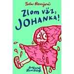 Zlom väz, Johanka! - Toňa Revajová