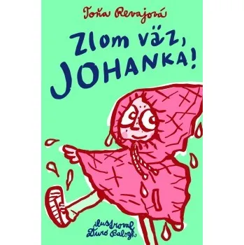 Zlom väz, Johanka! - Toňa Revajová