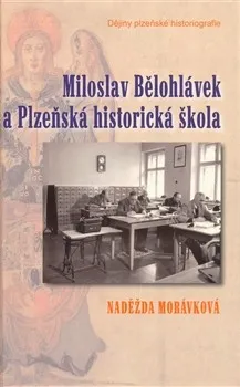 Miloslav Bělohlávek a Plzeňská historická škola: Naděžda Morávková