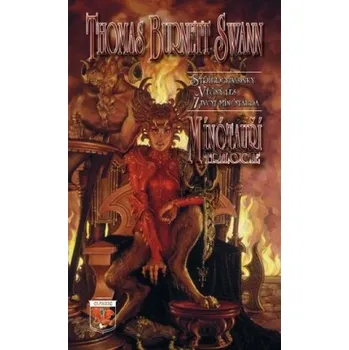 Mínótauří trilogie: Stříbrozvonky, Věčný les, Život mínótaura - Thomas Burnett Swann (2011, brožovaná)