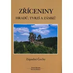 Zříceniny hradů, tvrzí a zámků: Západní Čechy - Nakladatelství Agentura Pankrac (2005, pevná)