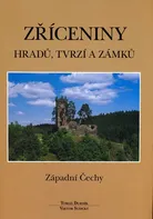 Zříceniny hradů, tvrzí a zámků: Západní Čechy - Nakladatelství Agentura Pankrac (2005, pevná)