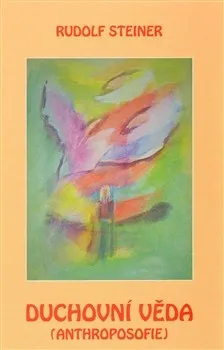 kniha Duchovní věda – anthroposofie: Rudolf Steiner