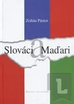 Slováci a Maďari: Zoltán Pástor