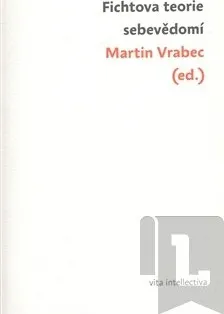 Fichtova teorie sebevědomí: Martin Vrabec