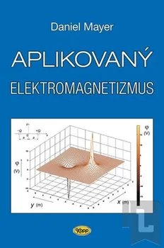 Aplikovaný elektromagnetizmus - 2. vydání - Daniel Mayer