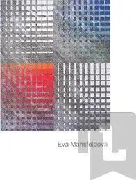 Umění Eva Mansfeldová: Eva Mansfeldová