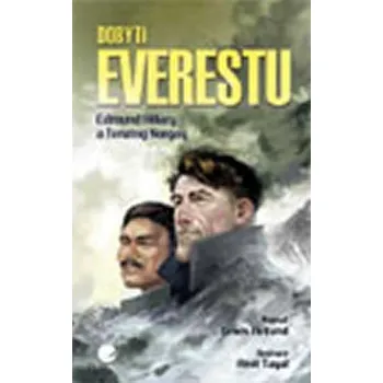 Dobytí Everestu - Edmund Hillary; Tenzing Norgay Dobytí Everestu - Edmund Hillary; Tenzing Norgay