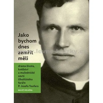 Jako bychom dnes zemřít měli: Miloš…