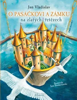 Pohádka O pasáčkovi a zámku na zlatých řetězech - Jan Vladislav