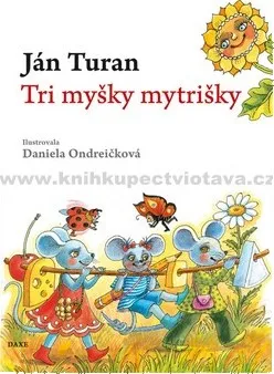 Pohádka Tri myšky mytrišky - Ján Turán