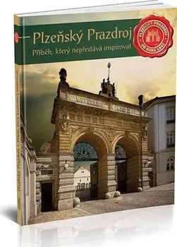 Encyklopedie Plzeňský Prazdroj - Příběh, který nepřestává inspirovat