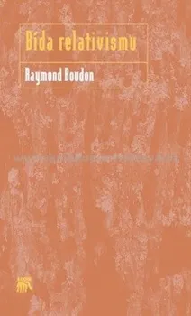 Bída relativismu: Raymond Boudon