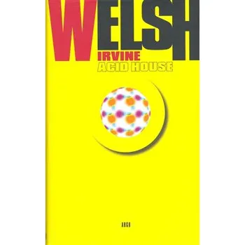 Acid House - Irvine Welsh
