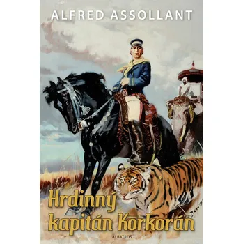 Hrdinný kapitán Korkorán - Alfred Assollant; Zdeněk Burian Hrdinný kapitán Korkorán - Alfred Assollant; Zdeněk Burian