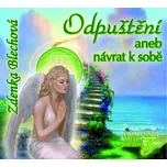 Odpuštění aneb návrat k sobě -  Zdenka…