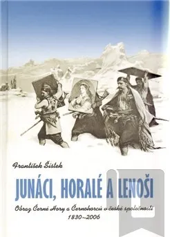 Junáci, horalé a lenoši.: František Šístek