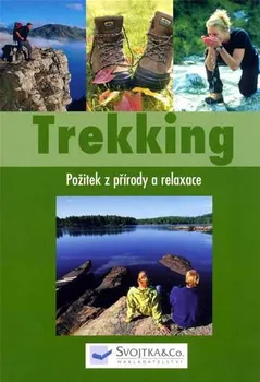 Trekking: Požitek z přírody a relaxace - kolektiv autorů