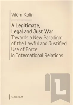 A Legitimate, Legal and Just War: Vilém Kolín
