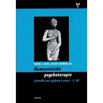 Humanistická psychologie 1.díl - David J. Cain, Julius Seeman