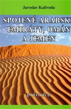 kniha Spojené arabské emiráty, Omán a Jemen: Jaroslav Kalivoda