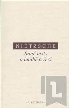 Rané texty o hudbě a řeči : Friedrich Nietzsche