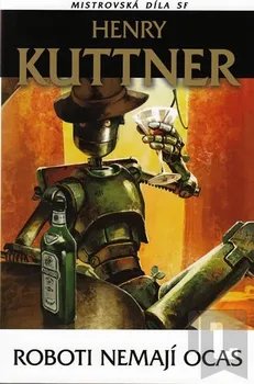 Roboti nemají ocas: Henry Kuttner