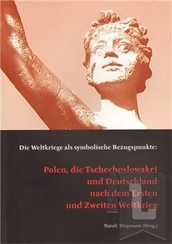 Cizojazyčná kniha Die Weltkriege als symbolische Bezugspunkte: Natali Stegmann