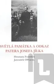 Světlá památka a odkaz patera Josefa Jílka: František Hroznata