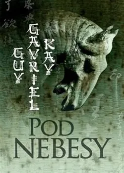 Pod nebesy: Guy Gavriel Kay