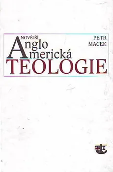 Novější angloamerická teologie: Macek Petr