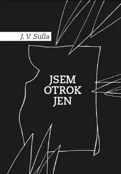 Poezie Jsem Otrok Jen: J. Sulla,