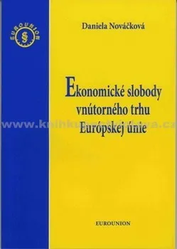 Ekonomické slobody vnútorného trhu Európskej únie: Daniela Nováčková