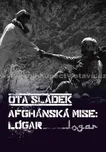 Afghánská mise: Lógar: Ota Sládek