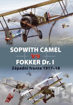 Sopwith Camel vs. Fokker Dr I: Jon Guttman