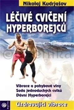 Léčivé cvičení Hyperborejcu - Nikolaj Kudrjašov