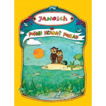 Pohádka Poďme hľadať poklad - Janosch