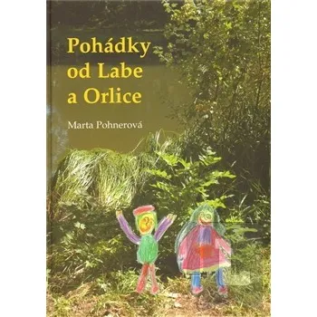 Pohádka Pohádky od Labe a Orlice - Marta Pohnerová