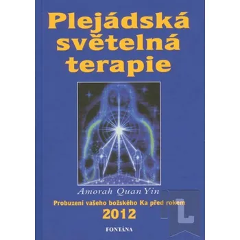 Plejádská světelná terapie 2 – Amorah Quan Yin