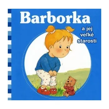 První čtění Barborka a jej veľké starosti - Nancy Delvaux; Aline de Pétigny